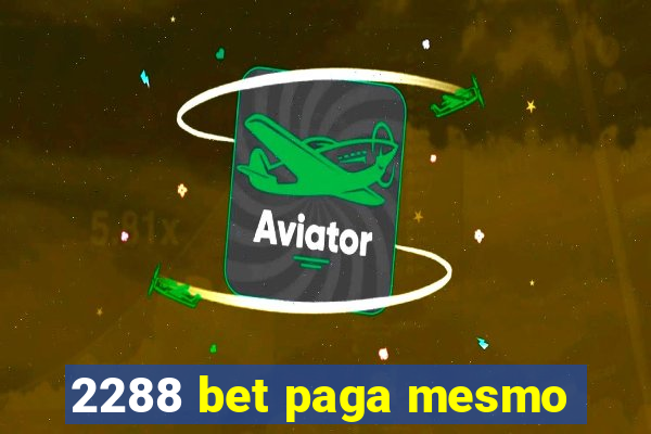 2288 bet paga mesmo